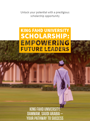2024 King Fahd University Scholarship (KFUPM) | Fully Funded