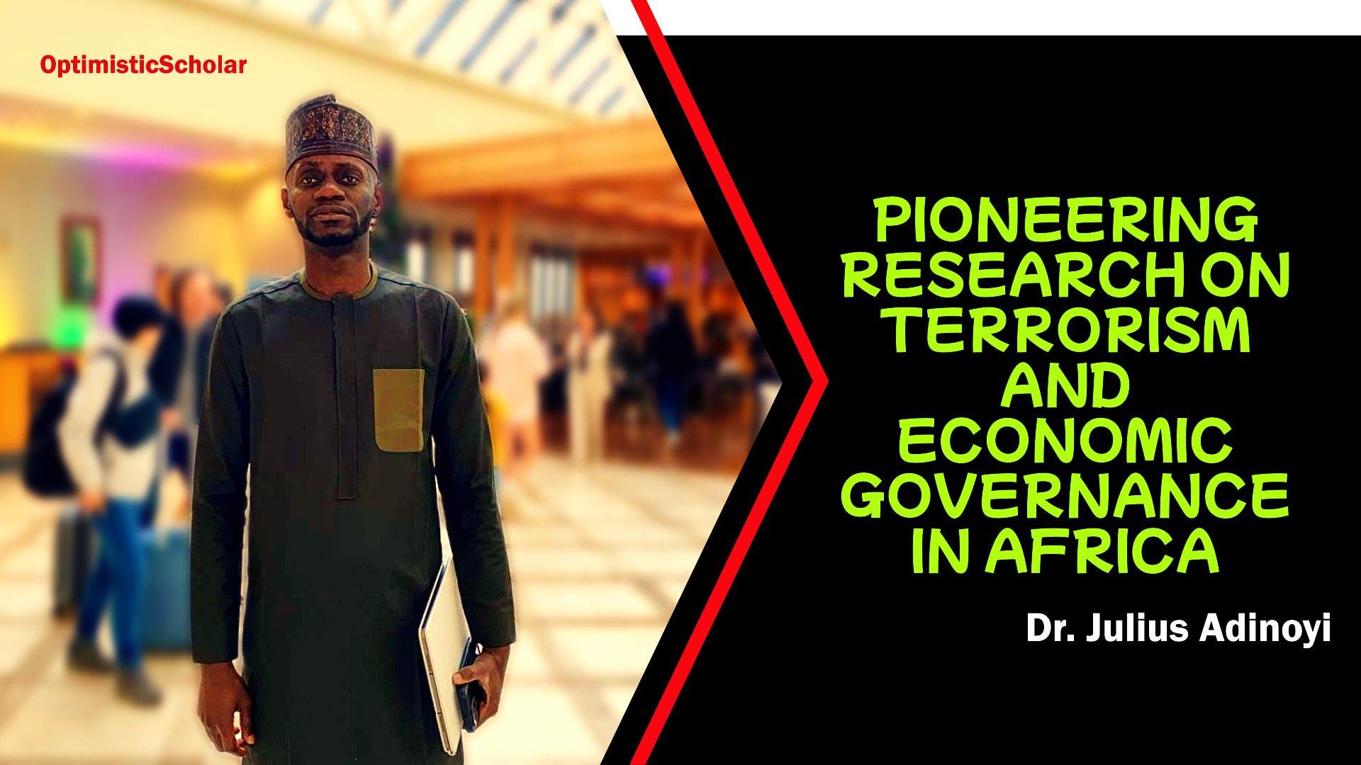 Revealing Boko Haram and Al-Shabaab’s Impact: Dr. Julius A. Adinoyi’s Pioneering Research on Terrorism and Economic Governance in Africa