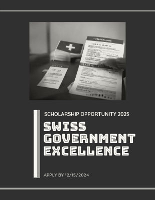 Ultimate Guide to Securing the 2025 Swiss Government Excellence Scholarship: Fully Funded Opportunities for International Students