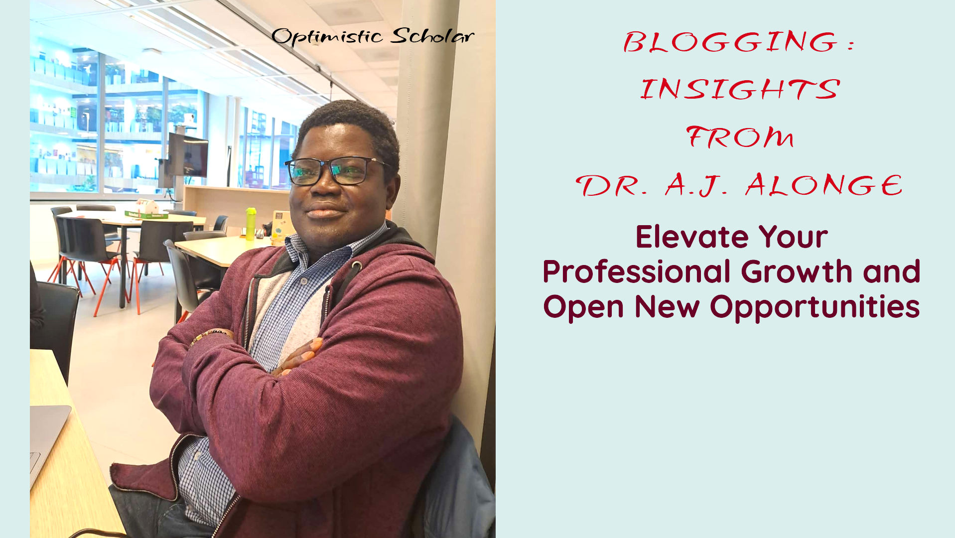 Boost Your Career with Blogging: Insights from Dr. A.J. Alonge