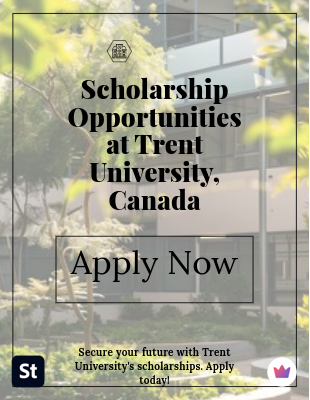 Trent University International Scholarship 2025: Unlock Up to $136,000 for Your Undergraduate Studies